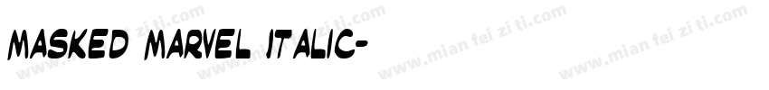 Masked Marvel Italic字体转换